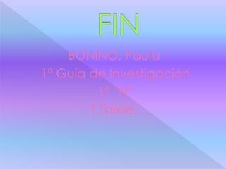 BONINO, Paula
1ª Guía de Investigación
1ª “H”
T.Tarde.

 