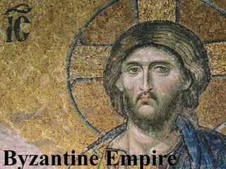 Byzantine Empire
 