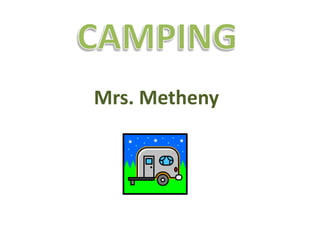 CAMPING Mrs. Metheny 