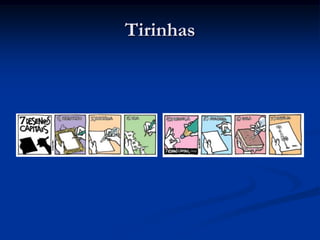Tirinhas
 