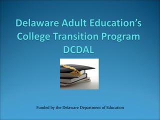 Funded by the Delaware Department of Education 