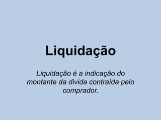 Entrega O envio da mercadoria por parte do vendedor, e a execução da encomenda pelo comprador.