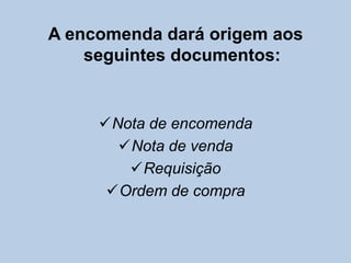 As condições do processo de compra e venda associadas às fases do processo são:QuantidadeA esmo, em bloco ou por partida inteiraO cálculo é por estimativa. A mercadoria não é contada, pesada ou medida. Por conta, peso ou medida A encomenda será feita de acordo com unidades de peso, conta ou medida.