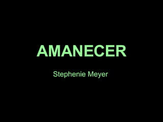 AMANECER Stephenie Meyer   
