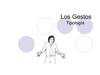 Los Gestos Tipología 