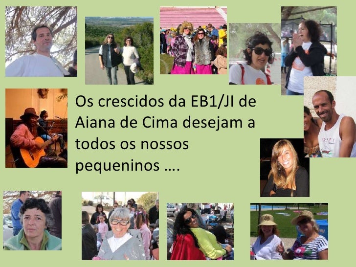 Os crescidos da EB1/JI deAiana de Cima desejam atodos os nossospequeninos …. 