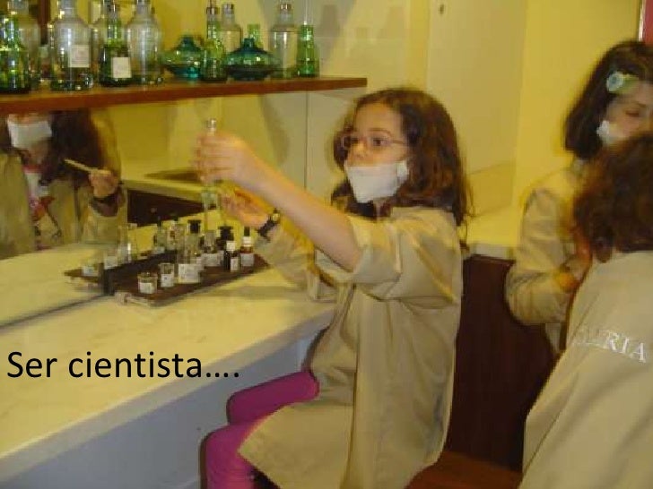 Ser cientista…. 