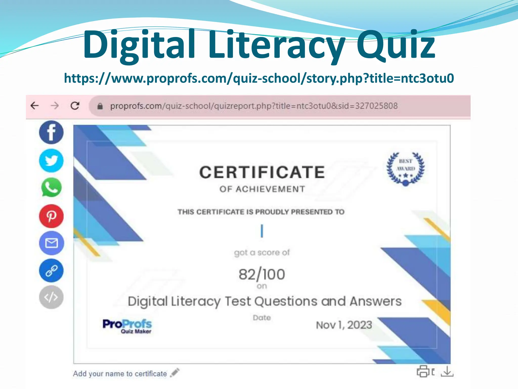 Digital Literacy Quiz
https://www.proprofs.com/quiz-school/story.php?title=ntc3otu0
 