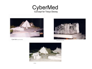 CyberMed  Concept for Tokyo Disney 
