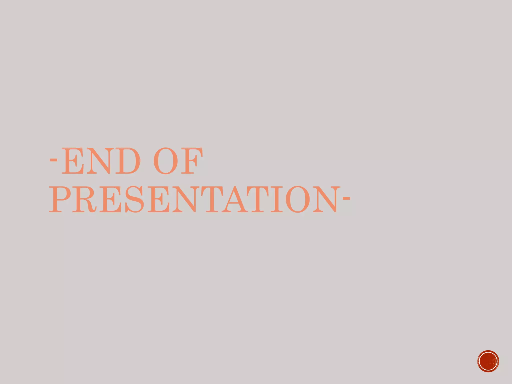 -END OF
PRESENTATION-
 