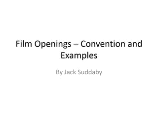Film Openings – Convention and Examples By Jack Suddaby 