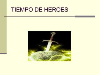 TIEMPO DE HEROES  