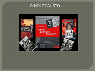 O HOLOCAUSTO
 
