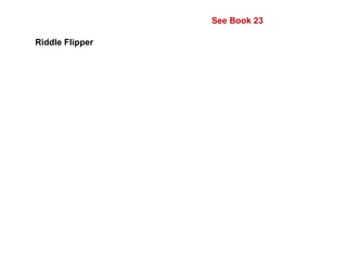 See Book 23 Riddle Flipper 