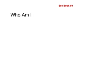 See Book 50 Who Am I 