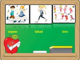 sayaw lakad laro
 