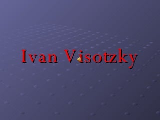 Ivan Visotzky 