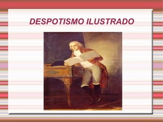 DESPOTISMO ILUSTRADO 