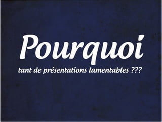 Pourquoi les PowerPoint sont lamentables