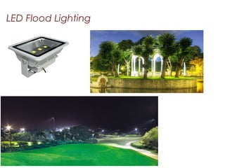 LED Flood Lighting
 