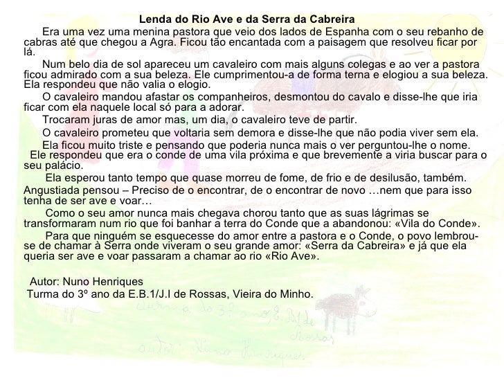 <ul><li>Lenda do Rio Ave e da Serra da Cabreira </li></ul><ul><li>Era uma vez uma menina pastora que veio dos lados de Esp...