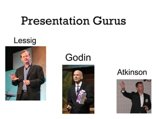 Presentation Gurus Godin Atkinson Lessig 