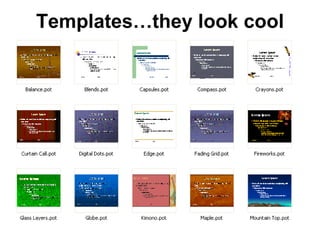 Templates…they look cool 