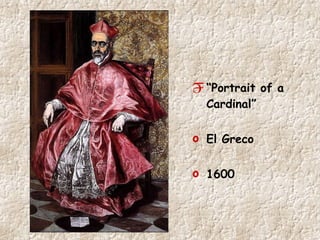 “ Portrait of a Cardinal” El Greco 1600 