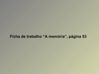 Ficha de trabalho “A memória”, página 53 