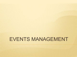 EVENTS MANAGEMENT
 