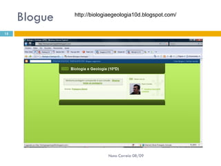 Blogue Nuno Correia 08/09 http://biologiaegeologia10d.blogspot.com/ 