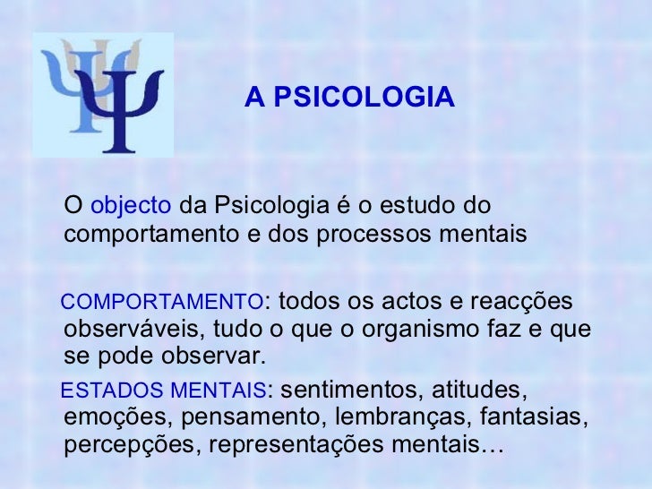 O OBJECTO DA PSICOLOGIA O OBJECTO DA PSICOLOGIA