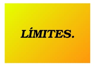 LÍMITES.

 