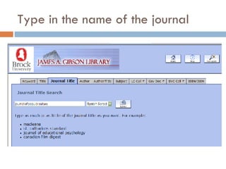 Type in the name of the journal 