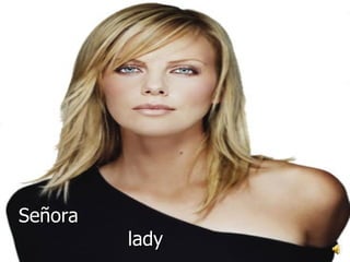 Señora    lady  