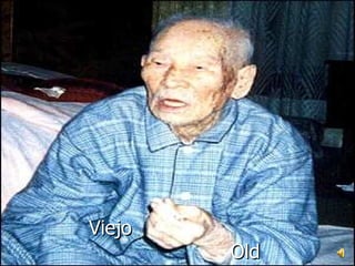 Viejo    Old 