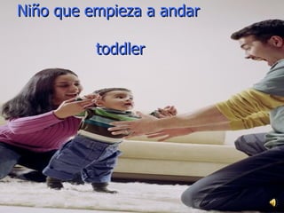 Niño que empieza a andar   toddler 