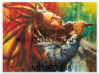 MF0857598 Reggae: MUSIC THAT MOVES 