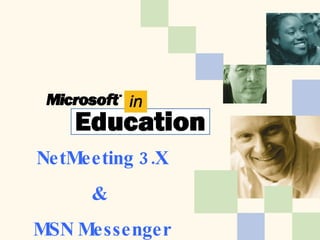 NetMeeting 3.X &  MSN Messenger 