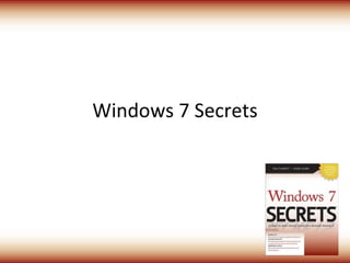 Windows 7 Secrets 