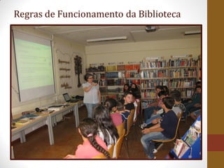 Regras de Funcionamento da Biblioteca
 