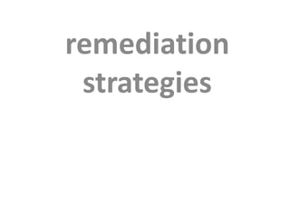 remediation
strategies
 