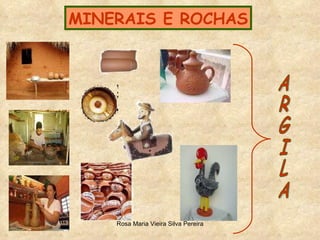 MINERAIS E ROCHAS ARGILA 