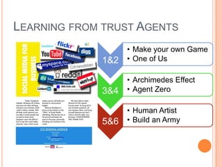 Learning from trust Agents