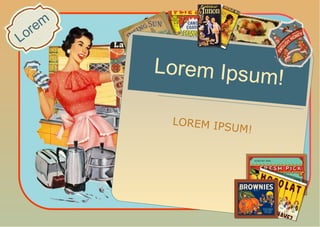 LOREM IPSUM! Lorem Ipsum! Lorem 