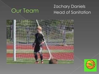 Zachary Daniels
Head of Sanitation
 