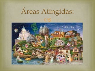 
Áreas Atingidas:
 