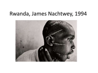 Rwanda, James Nachtwey, 1994
 