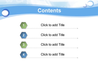 Contents Click to add Title 1 Click to add Title 2 Click to add Title 3 Click to add Title 4 