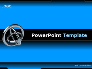 LOGO




       PowerPoint Template




                     Your company slogan
 